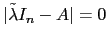 $ \vert\tilde\lambda I_n -A\vert=0$