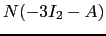 $ N(-3I_2-A)$