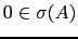 $ 0\in \sigma(A)$