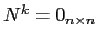 $ N^k=0_{n\times n}$