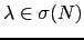 $ \lambda \in
\sigma(N)$