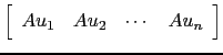 $\displaystyle \left[\begin{array}{cccc}Au_1 & Au_2 &\cdots & Au_n\end{array}\right]$