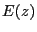 $ E(z)$
