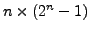 $ n\times (2^n-1)$