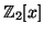 $ {\mathbb{Z}}_2[x]$