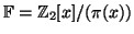 $ {\mathbb{F}}={\mathbb{Z}}_2[x]/(\pi(x))$