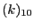 $ (k)_{10}$