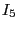 $ I_5$