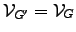 $ {\cal{V}}_{G'}={\cal{V}}_G$