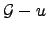 $ {\cal{G}}-u$