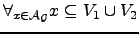$ \forall_{x\in {\cal{A}}_{\cal{G}}} x\subseteq V_1 \cup V_2$