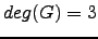 $ deg(G)=3$