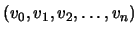 $ ( v_0,v_1,v_2, \dots, v_n)$