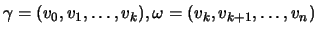 $ \gamma=(v_0,v_1,\dots, v_k),\omega=(v_k,v_{k+1},\dots,v_n)$