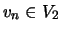 $ v_n \in V_2 $