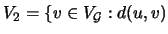 $ V_2=\{v\in V_{\cal{G}}: d(u,v)$