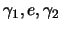 $ \gamma_1,e,\gamma_2$
