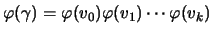 $ \varphi(\gamma)=\varphi(v_0)\varphi(v_1)\cdots \varphi(v_k)$