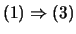 $ (1) \Rightarrow (3)$