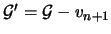 $ {\cal{G}}'={\cal{G}}-v_{n+1}$