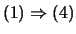 $ (1)\Rightarrow (4)$