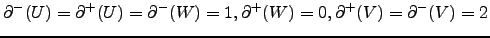 $ \partial^-(U)=\partial^+(U)=\partial^-(W)=1,\partial^+(W)=0,\partial^+(V)=\partial^-(V)=2$