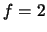 $ f=2$