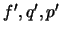 $ f',q',p'$