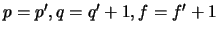 $ p=p',q=q'+1,f=f'+1$