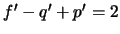 $ f'-q'+p'=2$