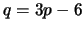 $ q=3p-6$