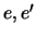 $ e,e'$