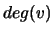 $ deg(v)$