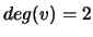 $ deg(v)=2$