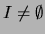 $ I\ne \emptyset$