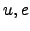 $ u,e$