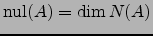 $ \mathrm{nul}(A)=\dim N(A)$