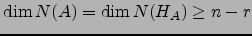 $ \dim N(A)=\dim N(H_A)\ge n-r$