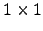 $ 1\times 1$