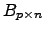$ B_{p\times n}$