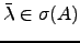 $ \bar \lambda \in \sigma(A)$
