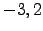 $ -3,2$
