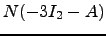 $ N(-3I_2-A)$