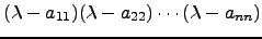 $ (\lambda-a_{11})(\lambda-a_{22})\cdots (\lambda-a_{nn})$