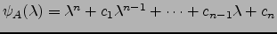 $ \psi_A(\lambda)=\lambda^n+c_1\lambda^{n-1}+\dots +c_{n-1}\lambda
+c_n$