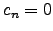 $ c_n=0$
