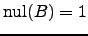$ \mathrm{nul}(B)=1$