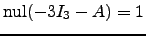 $ \mathrm{nul}(-3I_3-A)=1$