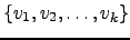$ \left\{v_1,v_2,\dots,v_k\right\}$