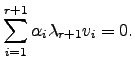$\displaystyle \sum_{i=1}^{r+1}\alpha_i\lambda_{r+1} v_i=0.$